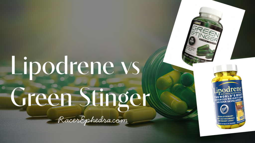 Lipodrene vs Green Stinger Ephedra