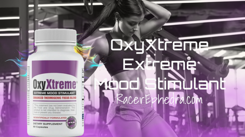 Oxyxtreme Best Mood Stimulant
