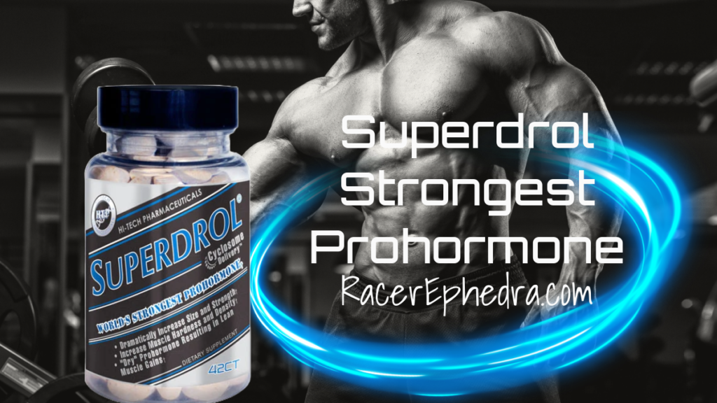 Superdrol Strongest Prohormone