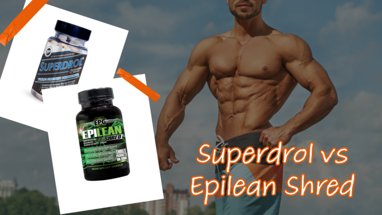 Superdrol vs Epilean Shred